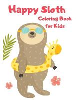 Happy Sloth Coloring Book for Kids-Sloth Activity Book for Kids- Funny Sloth Coloring Book for Kids- Sloth books for children- (Paperback)
