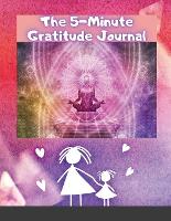 The 5-Minute Gratitude Journal: Give Thanks, Practice Positivity, Find Joy (Paperback)