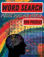 Word Search Puzzle Book for Adults: Amazing Word Search Books for Adults Large Print- The Big Book of Word Search with 200 Puzzles, Word Search Book, Adults with a Huge Supply of Puzzles (Paperback)