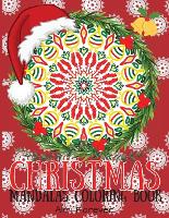 Christmas Mandalas Coloring Book: Amazing Mind Relaxing Mandalas Adult Coloring Books Containing 50 Christmas and New Year Mandalas with Festive Winter Designs, Page Size 8,5x11 (Paperback)
