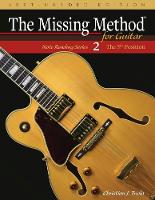The Missing Method for Guitar, Book 2 Left-Handed Edition: Note Reading in the 5th Position - Left-Handed Note Reading 2 (Paperback)