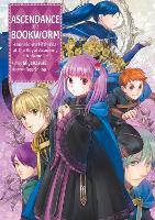 Ascendance of a Bookworm: Hannelore’s Fifth Year at the Royal Academy: Volume 1 (Light Novel) (Paperback)
