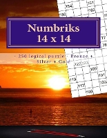 Numbriks 14 x 14 - 250 logical puzzle - Bronze + Silver + Gold: Easy - Medium - Hard - Very hard. This is an excellent sudoku for you (Paperback)