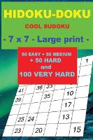 HIDOKU-DOKU - COOL SUDOKU - 7 x 7 -: 50 EASY + 50 MEDIUM + 50 HARD and 100 VERY HARD. This is the perfect book for you. - Pitstop Doku 12 (Paperback)