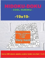HIDOKU-DOKU - COOL SUDOKU -19x19- 50 Easy + 50 Medium + 50 Hard + 100 Very hard: Large Print + Solutions + bonus 250 classic sudoku puzzles levels very hard - 9 x 9. Format 8.5 '' x 11 '' - Pitstop Puzzle Bonus 7 (Paperback)