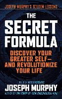 The Secret Formula: Discover Your Greater Self-And Revolutionize Your Life (Hardback)