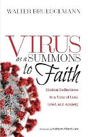Virus as a Summons to Faith: Biblical Reflections in a Time of Loss, Grief, and Uncertainty (Paperback)