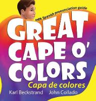 Great Cape o' Colors - Capa de colores: English-Spanish with pronunciation guide - Careers for Kids 4 (Hardback)