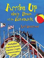 Arriba Up, Abajo Down at the Boardwalk: A Picture Book of Opposites in English & Spanish (Hardback)