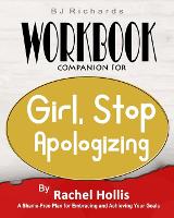 Workbook Companion For Girl Stop Apologizing by Rachel Hollis