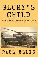 Glory's Child: A Novel of the American War in Vietnam - Book of Thomas 1 (Paperback)