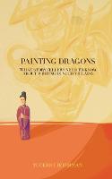 Painting Dragons: What Storytellers Need to Know About Writing Eunuch Villains (Paperback)