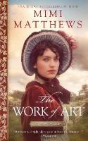 The Work of Art: A Regency Romance (Paperback)