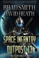 Space Infantry Outpost 13 - Space Infantry 1 (Paperback)