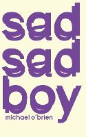 Sad Sad Boy (Paperback)