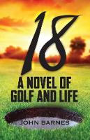 18: A Novel of Golf and Life (Paperback)