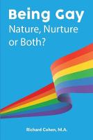 Being Gay: Nature, Nurture or Both? (Paperback)