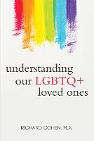 Understanding Our LGBTQ+ Loved Ones (Paperback)