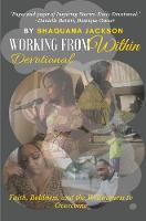 Working From Within: Faith, Boldness, and the Willingness to Overcome (Paperback)