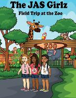 The JAS Girlz Field Trip at the Zoo (Paperback)