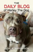 The Daily Blog of Harley The Dog (Hardback)