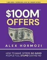 $100M Offers: How To Make Offers So Good People Feel Stupid Saying No (Paperback)