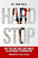 Hard Stop: Why You Can't Wait Any Longer to Stop What's Stopping You (Paperback)
