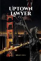 Uptown Lawyer: Law and Crime Book - Uptown Lawyer 1 (Paperback)