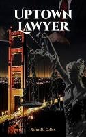 Uptown Lawyer: Law and Crime Book (Hardback)