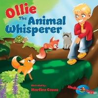Ollie The Animal Whisperer: A Childrens book That Teaches Values, Specifically A Kids Book About Helping Others (Childrens Storybook Ages 3-5) (Paperback)