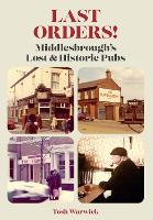 Last Orders! Middlesbrough's Lost & Historic Pubs
