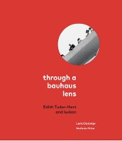 Through a Bauhaus Lens: Edith Tudor-Hart and Isokon (Paperback)