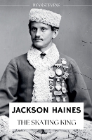 Jackson Haines: The Skating King (Paperback)