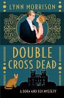 Double Cross Dead: A Dora and Rex Mystery - Dora and Rex 1920s Mysteries 4 (Paperback)