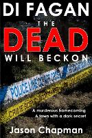 The Dead Will Beckon - DI Marc Fagan Welsh detective thriller 1 (Paperback)