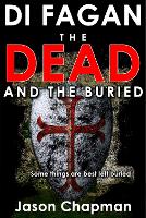 The Dead and the Buried: Some things are best left buried. - DI Marc Fagan Welsh detective thriller 2 (Paperback)