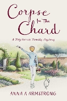 Corpse in the Chard - The FitzMorris Family Mysteries 1 (Paperback)
