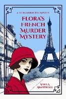 Flora's French Murder Mystery: In 1920s Paris, Lady Flora Farrington and Charming Detective Inspector Busby Tackle a Tricky Murder Mystery (Paperback)