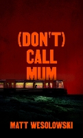 (Don't) Call Mum