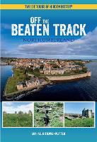 Off The Beaten Track - Northumberland: Twelve Tours of Hidden History (Paperback)