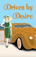 Driven by Desire (Paperback)