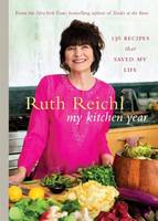 My Kitchen Year: 136 recipes that saved my life (Hardback)