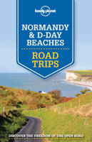 Lonely Planet Normandy & D-Day Beaches Road Trips - Travel Guide (Paperback)