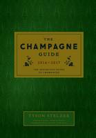 The Champagne Guide 2016-2017: The Definitive Guide to Champagne (Hardback)