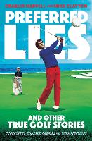 Preferred Lies: And Other True Golf Stories (Paperback)