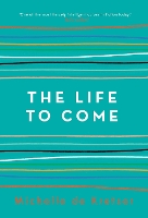 The Life to Come (Hardback)