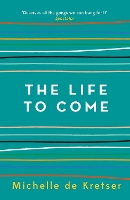 The Life to Come (Paperback)