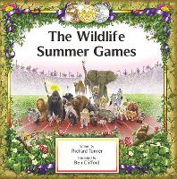 The Wildlife Summer Games - Wildlife Games (Hardback)