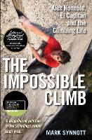 The Impossible Climb: Alex Honnold, El Capitan and the Climbing Life (Paperback)