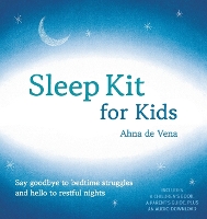 Sleep Kit for Kids: Say goodbye to bedtime struggles and hello to restful nights (Hardback)